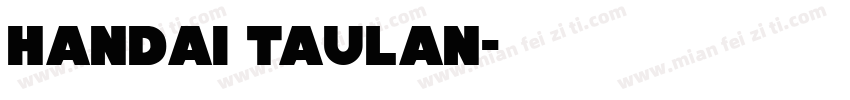 Handai Taulan字体转换